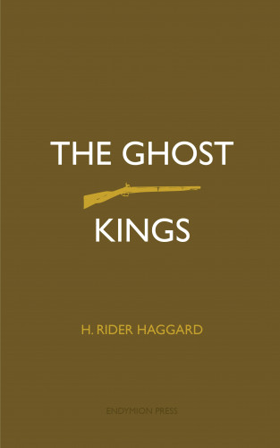 H. Rider Haggard: The Ghost Kings