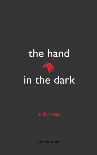 Arthur Rees: The Hand in the Dark