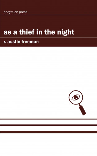 R. Austin Freeman: As a Thief in the Night