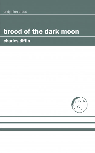 Charles Diffin: Brood of the Dark Moon