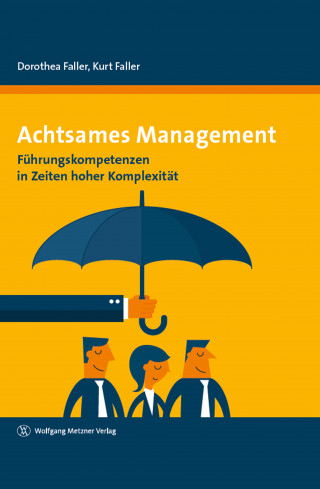 Dorothea Faller, Kurt Faller: Achtsames Management