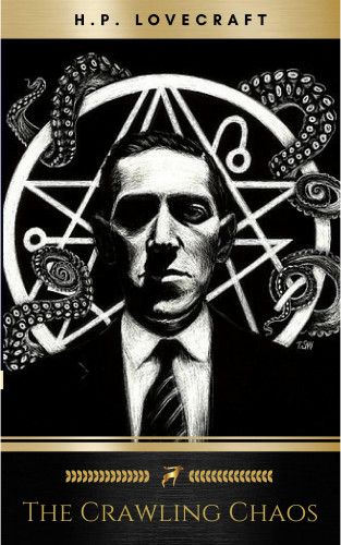 H.P. Lovecraft: The Crawling Chaos