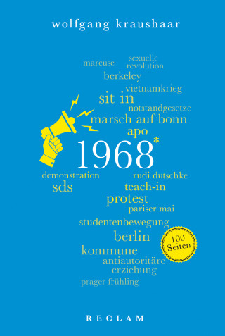 Wolfgang Kraushaar: 1968. 100 Seiten