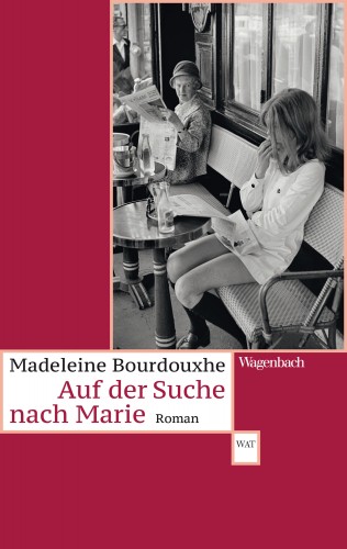 Madeleine Bourdouxhe: Auf der Suche nach Marie