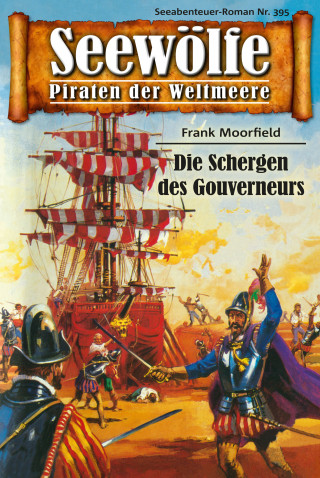 Frank Moorfield: Seewölfe - Piraten der Weltmeere 395