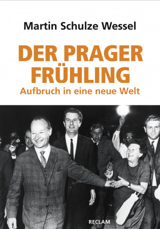 Martin Schulze Wessel: Der Prager Frühling