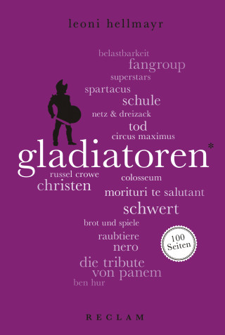 Leoni Hellmayr: Gladiatoren. 100 Seiten