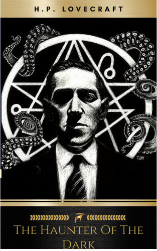 H.P. Lovecraft: The Haunter of the Dark
