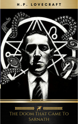 H.P. Lovecraft: The Doom That Came to Sarnath