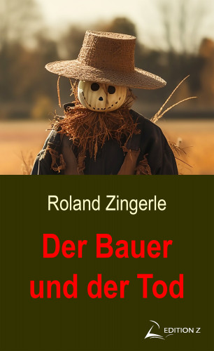 Roland Zingerle: Der Bauer und der Tod