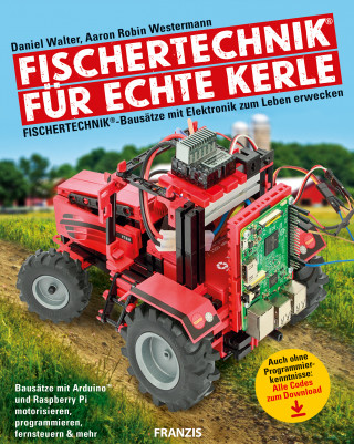 Daniel Walter, Aaron Robin Westermann: Fischertechnik® für echte Kerle