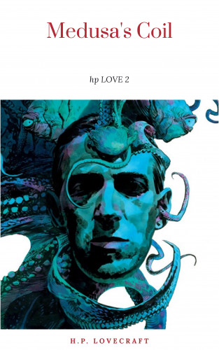 H.P. Lovecraft: Medusa's Coil