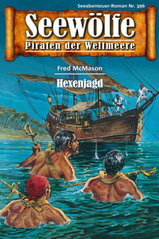 Fred McMason: Seewölfe - Piraten der Weltmeere 396