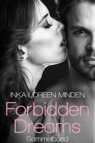 Inka Loreen Minden, Bailey Minx: Forbidden Dreams: Sammelband