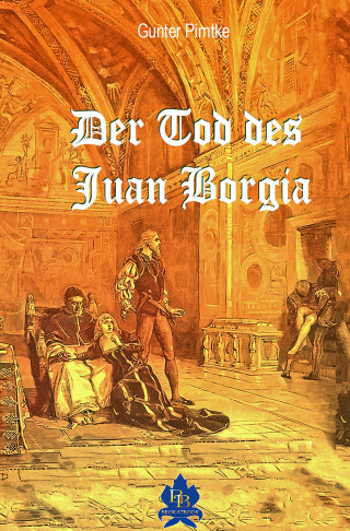 Gunter Pirntke: Der Tod des Juan Borgia