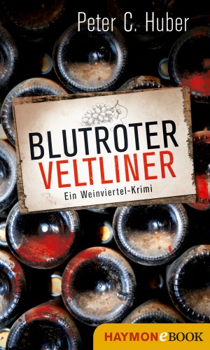 Peter C. Huber: Blutroter Veltliner