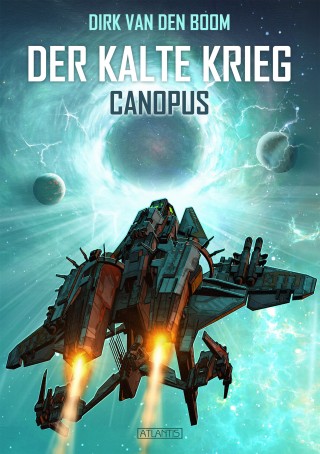 Dirk van den Boom: Canopus - Der Kalte Krieg 1