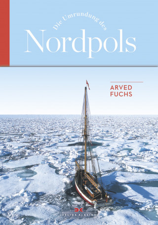 Arved Fuchs: Die Umrundung des Nordpols