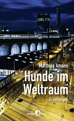 Matthias Amann: Hunde im Weltraum