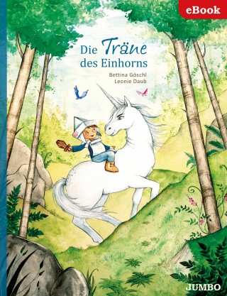 Bettina Göschl, Leonie Daub: Die Träne des Einhorns