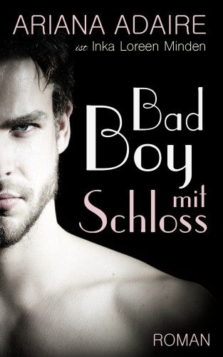 Ariana Adaire, Inka Loreen Minden: Bad Boy mit Schloss