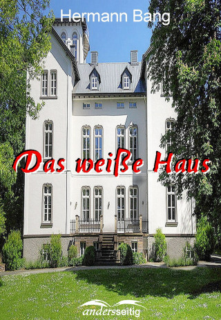 Herman Bang: Das weiße Haus