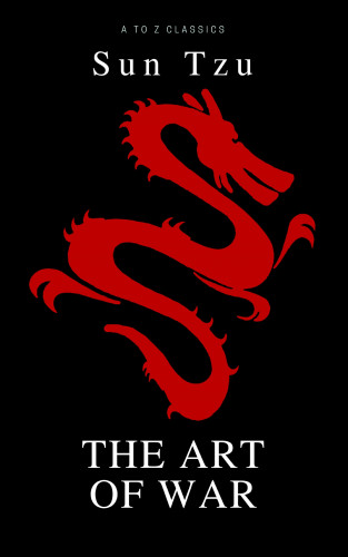 Sun Tzu: The Art of War ( Active TOC, Free AUDIO BOOK) (A to Z Classics)