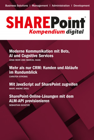 Marcel Haas, Jussi Mori, Marc André Zhou, Sebastian Schütze, Carsten Strübig: SharePoint Kompendium - Bd. 19