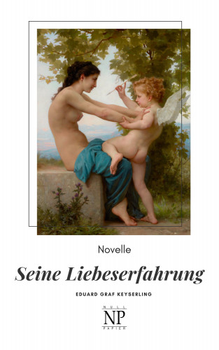 Eduard von Keyserling: Seine Liebeserfahrung