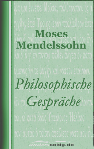 Moses Mendelssohn: Philosophische Gespräche