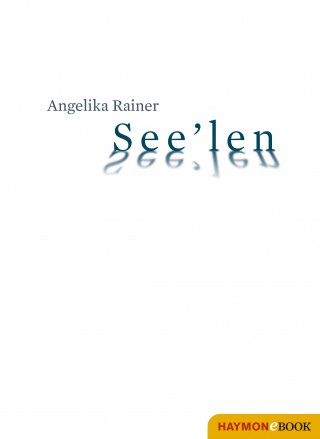 Angelika Rainer: See'len