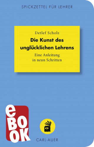 Detlef Scholz: Die Kunst des unglücklichen Lehrens