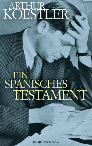 Arthur Koestler: Ein spanisches Testament