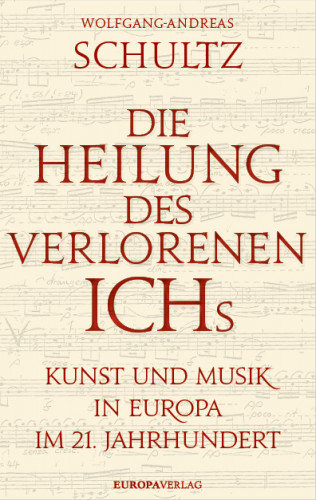 Wolfgang-Andreas Schultz: Die Heilung des verlorenen Ichs