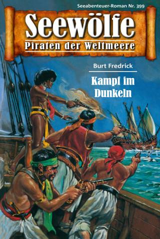 Burt Frederick: Seewölfe - Piraten der Weltmeere 399
