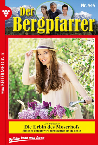 Toni Waidacher: Die junge Erbin des Moserhofs