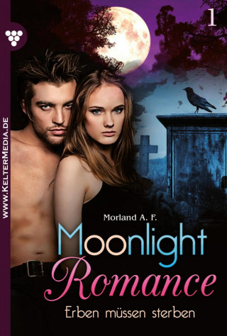 A. F. Morland: Moonlight Romance 1 – Romantic Thriller