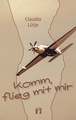 Claudia Lütje: Komm, flieg mit mir