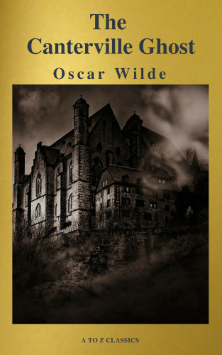 Oscar Wilde: The Canterville Ghost ( A to Z Classics)