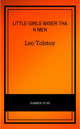 Leo Tolstoy: Little Girls Wiser Than Men