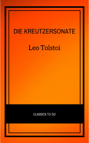 Leo Tolstoi: Die Kreutzersonate