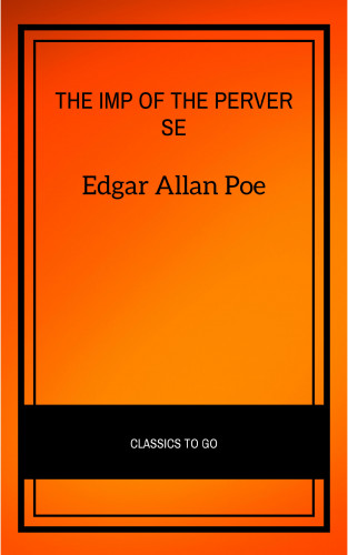 Edgar Allan Poe: The Imp of the Perverse