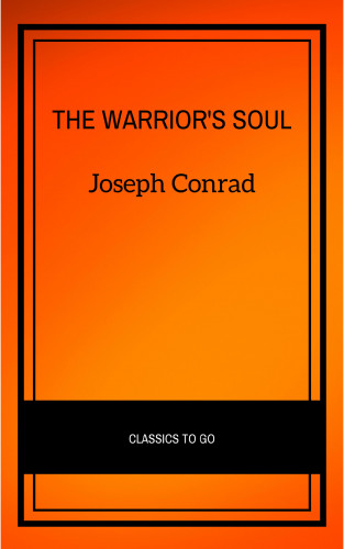 Joseph Conrad: The Warrior's Soul