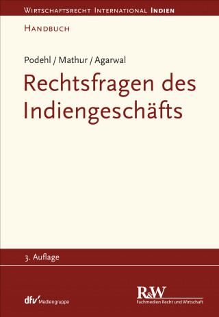 Jörg Podehl, C. S. Mathur, Shalini Agarwal: Rechtsfragen des Indiengeschäfts