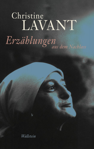 Christine Lavant: Erzählungen aus dem Nachlass