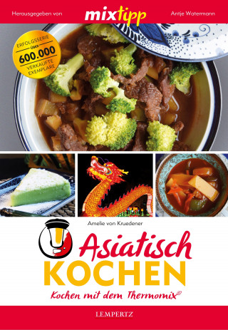 Amelie von Kruedener: MIXtipp Asiatisch kochen