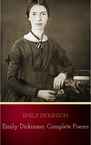 Emily Dickinson: Emily Dickinson: Complete Poems