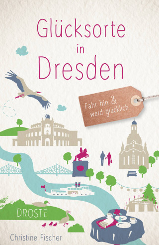 Christine Fischer: Glücksorte in Dresden