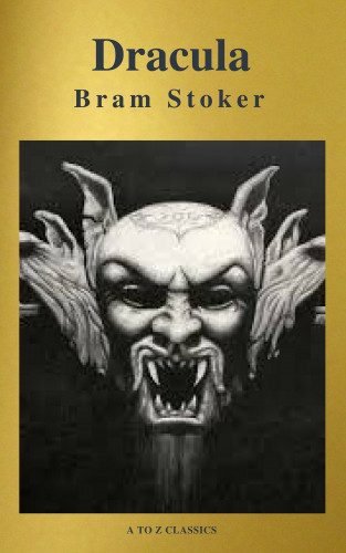Bram Stoker: Dracula ( A to Z Classics)