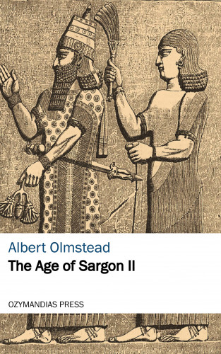 Albert Olmstead: The Age of Sargon II